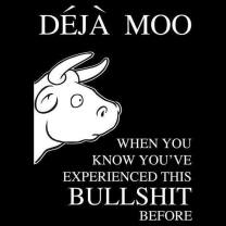 Bullshit Deja Moo