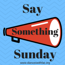 Say Something Sunday
