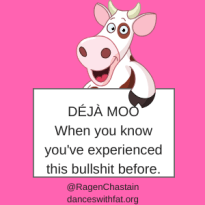 Deja Moo_When you know you've experienced this bullshit before