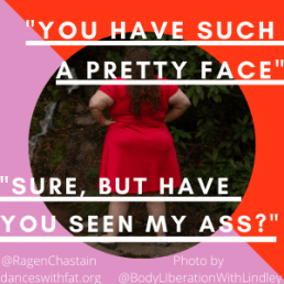 _You have such a pretty face_